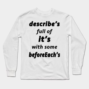 Describe's Full of It's (Black Text) Long Sleeve T-Shirt